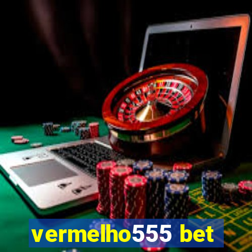 vermelho555 bet